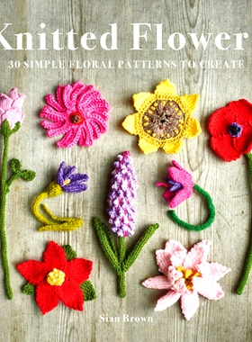 预订 Knitted Flowers: 30 Simple Floral Patterns to Create: 30 Simple Floral Patterns to Create 针织花：创建 30 种简单的