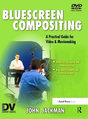 预订 Bluescreen Compositing: A Practical Guide for Video & Moviemaking 蓝屏合成：视频和电影制作实用指南: 9781138459816