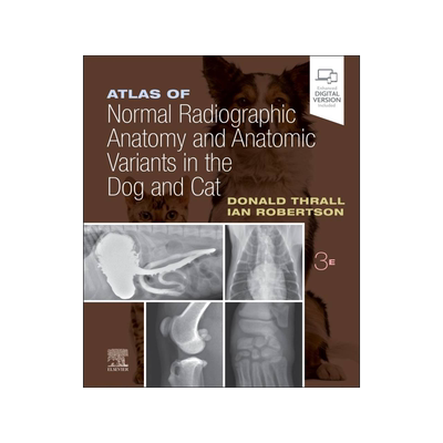 [预订]Atlas of Normal Radiographic Anatomy and Anatomic Variants in the Dog and Cat