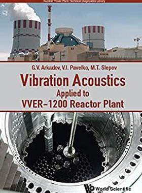 【预订】Vibration Acoustics Applied to Vver-1200 Reactor Plant