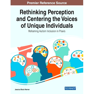 预订 Rethinking Perception and Centering the Voices of Unique Individuals: Reframing Autism Inclusion in Praxis 反思认知