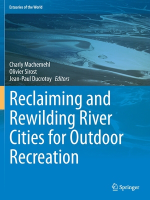 【预订】Reclaiming and Rewilding River Cities for Outdoor Recreation 9783030487119