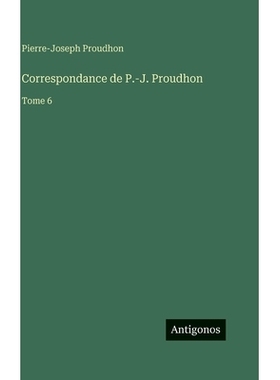 预订 Correspondance de P.-J. Proudhon: Tome 6: 9783388587196