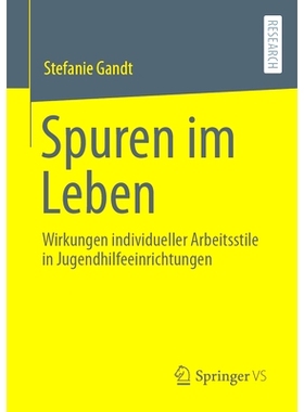 预订 Spuren im Leben: Wirkungen individueller Arbeitsstile in Jugendhilfeeinrichtungen: 9783658408510