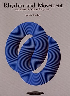 【预订】Rhythm and Movement: Applications of Dalcroze Eurhythmics