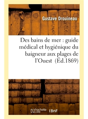 预订 Des bains de mer : guide médical et hygiénique du baigneur aux plages de l’Ouest 海水浴：西部海滩游泳者的*和