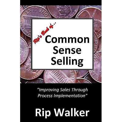 预订 Rip’s Book of Common Sense Selling: Improving Sales Through Process Implementation: 9781449595548