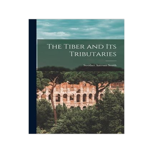 [预订]The Tiber and Its Tributaries [microform] 9781014603586