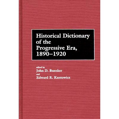 预订 Historical Dictionary of the Progressive Era, 1890-1920: 9780313243097