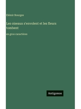 预订 Les oiseaux s’envolent et les fleurs tombent: en gros caractères: 9783563726303