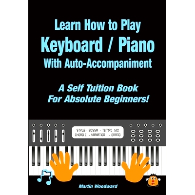 预订 Learn How to Play Keyboard / Piano With Auto-Accompaniment: A Self Tuition Book For Absolute Beginners: 97817160377