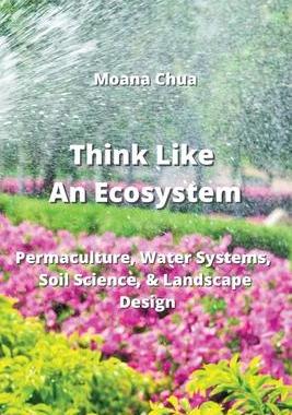 [预订]Think Like An Ecosystem: Permaculture, Water Systems, Soil Science, & Landscape Design 9789964677602