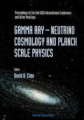 【预订】GAMMA RAY-NEUTRINO AND PLANCK SCALE PHYSICS - PROCEEDINGS OF THE 2ND UCLA INTERNATIONAL CONFERENCE AND OTH...