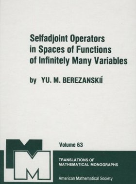 【预售】Selfadjoint Operators in Spaces of Functions of Infinitely Many Variables