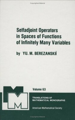 【预售】Selfadjoint Operators in Spaces of Functions of Infinitely Many Variables