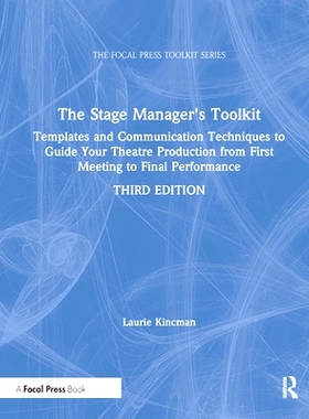 预订 The Stage Manager’s Toolkit: Templates and Communication Techniques to Guide Your Theatre Production from First Me