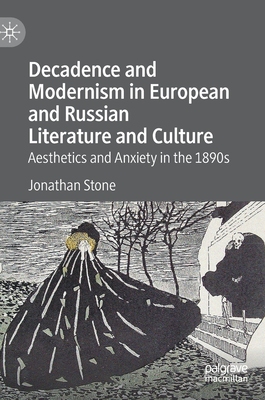 【预订】Decadence and Modernism in European and Russian Literature and Culture