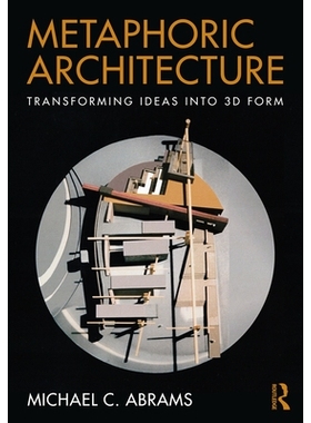 预订 Metaphoric Architecture: Transforming Ideas into 3D Form 隐喻建筑：把想法转化为3D 形式: 9781032585420