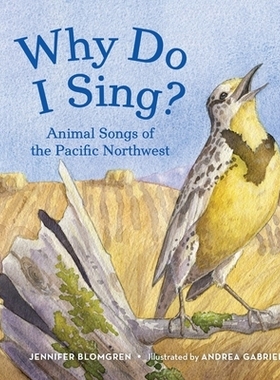 预订 Why Do I Sing?: Animal Songs of the Pacific Northwest: 9781632170200