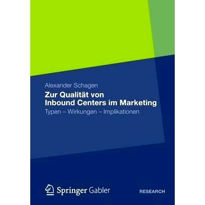 预订 Zur Qualität von Inbound Centers im Marketing: Typen - Wirkungen – Implikationen 市场入站中心的质量：类型，效应，