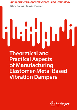 预订 Theoretical and Practical Aspects of Manufacturing Elastomer - Metal Based Vibration Dampers