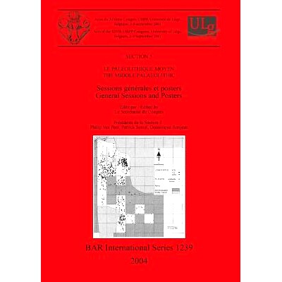 预订 Le Paléolithique Moyen / The Middle Palaeolithic: Sessions générales et posters / General Sessions and Posters