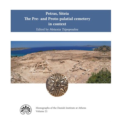预订 Petras, Siteia. The Pre- and Proto-palatial cemetery in context. 彼得拉斯，锡蒂亚。语境中的前和原始宫殿墓地: 978877