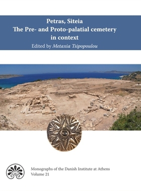预订 Petras, Siteia. The Pre- and Proto-palatial cemetery in context. 彼得拉斯，锡蒂亚。语境中的前和原始宫殿墓地: 978877
