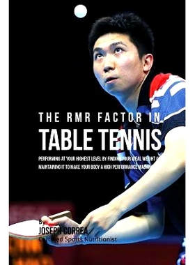 预订 The RMR Factor in Table Tennis: Performing At Your Highest Level by Finding Your Ideal Weight and Maintaining It to