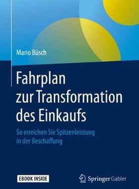 预订 Fahrplan Zur Transformation Des Einkaufs: So Erreichen Sie Spitzenleistung in Der Beschaffung