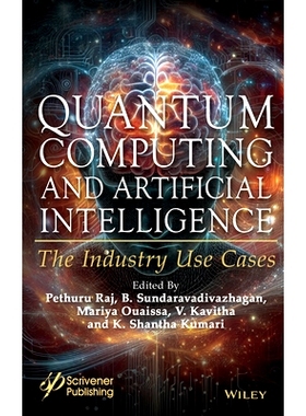 现货 Quantum Computing and Artificial Intelligence: The Industry Use Case 量子计算和人工智能：行业用例: 9781394242368
