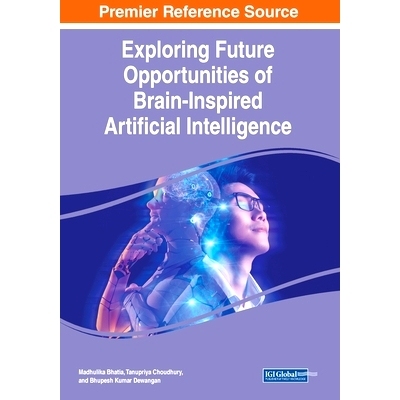 预订 Exploring Future Opportunities of Brain-Inspired Artificial Intelligence 探索大脑启发人工智能的未来机遇: 9781668469