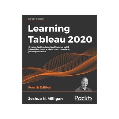[预订]Learning Tableau 2020: Create effective data visualizations, build interactive visual analytics, and 9781800200364