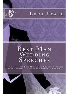 预订 Best Man Wedding Speeches: How to Deliver Best Man Great Wedding Speeches with Examples of Funny and Memorable Touc