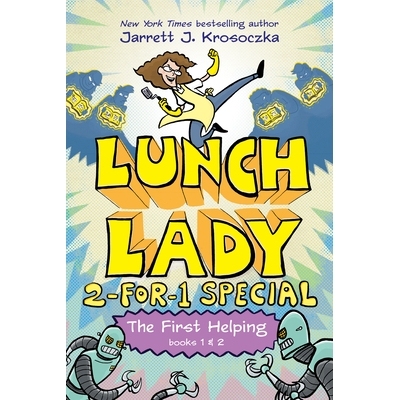 预订 The First Helping (Lunch Lady Books 1 & 2): The Cyborg Substitute and the League of Librarians: 9780593377420