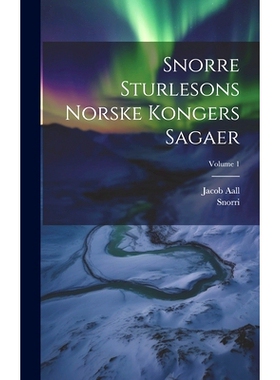 预订 Snorre Sturlesons Norske Kongers Sagaer; Volume 1: 9781020157295
