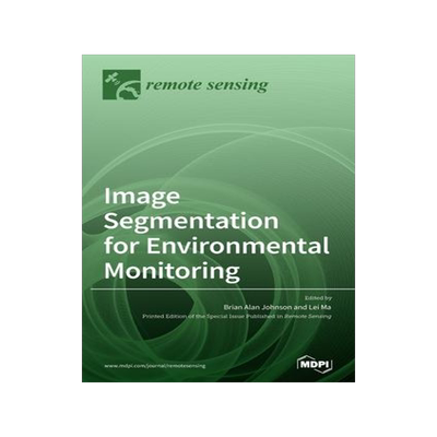 [预订]Image Segmentation for Environmental Monitoring 9783039364770