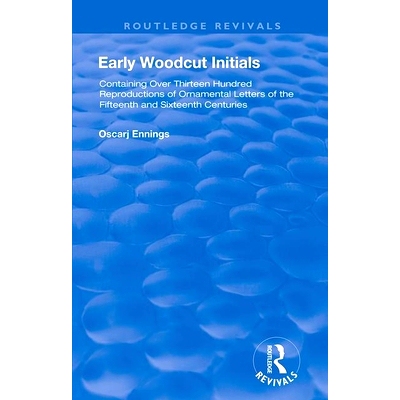 预订 Early Woodcut Initials: Containing Over Thirteen Hundred Reproductions of Ornamental Letters of the Fiftheenth and