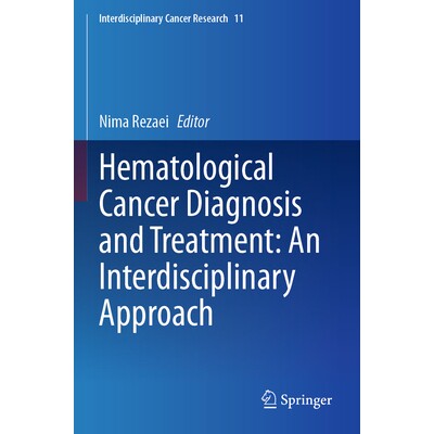 预订 Hematological Cancer Diagnosis and Treatment An Interdisciplinary Approach 血液癌症诊断与治疗：跨学科方法 978303175