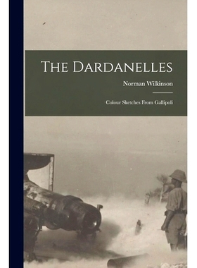 预订 The Dardanelles; Colour Sketches From Gallipoli: 9781017003390