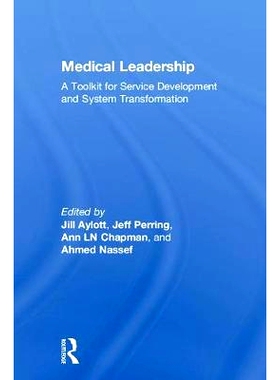 预订 Medical Leadership: A Toolkit for Service Development and System Transformation *领导力：用于服务开发和系统转换