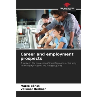 预订 Career and employment prospects: A study on the professional (re)integration of the long-term unemployed in the Fle