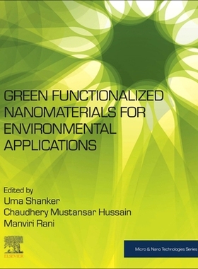【预订】Green Functionalized Nanomaterials for Environmental Applications 9780128231371