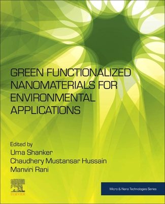 【预订】Green Functionalized Nanomaterials for Environmental Applications 9780128231371
