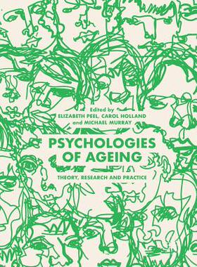 【预订】Psychologies of Ageing:Theory, Research and Practice