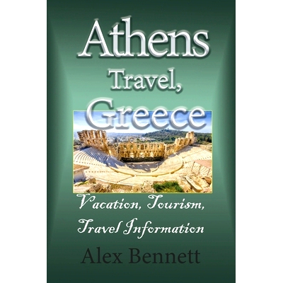 预订 Athens Travel, Greece: Vacation, Tourism, Travel Information: 9798608646362