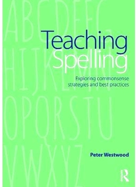 预订 Teaching Spelling: Exploring commonsense strategies and best practices 拼写教育：尝试策略与*实践探索: 9780415739948