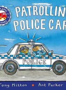 预订 Amazing Machines: Patrolling Police Cars 神奇的机器：巡逻警车: 9780753444450