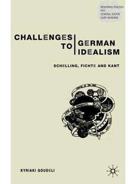 预订 Challenges to German Idealism: Schelling, Fichte and Kant: 9781403901224