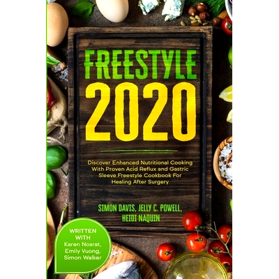 预订 Free Style 2020: Discover Enhanced Nutritional Cooking With Proven Acid Reflux and Gastric Sleeve Free Style Cookbo